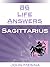 86 Life Answers: Sagittarius