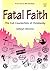 Fatal Faith: The Counterfei...