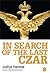 In Search of the Last Czar