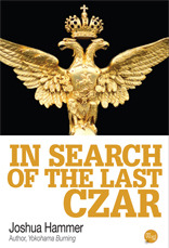 In Search of the Last Czar