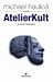 AtelierKult by Michael Haulică
