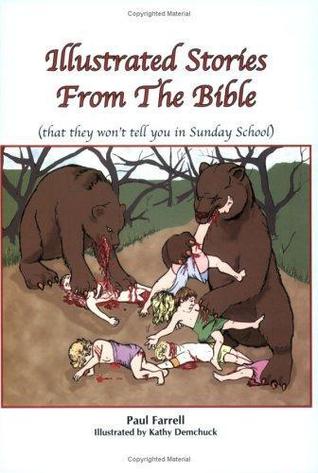 Illustrated Stories from the Bible (that they won't tell you in Sunday school)