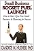 Small Business Rocket Fuel: Launch (2)