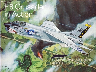 F8 Crusader in Action (Aircraft in Action, #7)