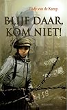 Blijf daar, kom niet!