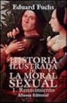 Historia ilustrada de la moral sexual 1: Renacimiento