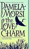 The Love Charm by Pamela Morsi