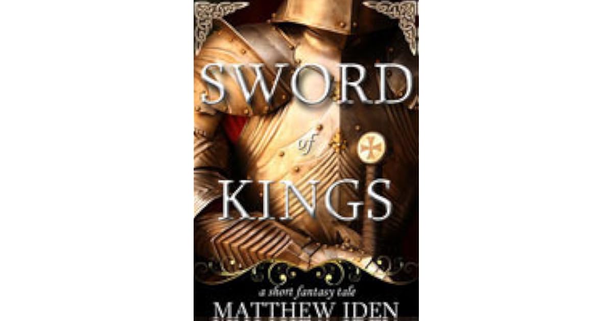 The Sword of Kings by Matthew Iden