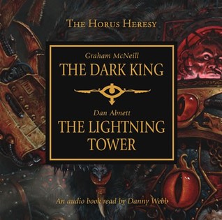The Dark King / The Lightning Tower (The Horus Heresy)