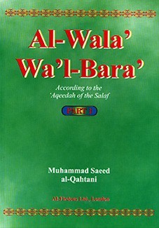 Al-Wala' wa'l-Bara': According to The 'Aqeedah of The Salaf - (Part 1)