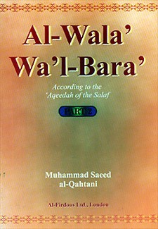 Al-Wala' wa'l-Bara': According to The 'Aqeedah of The Salaf - (Part 2)