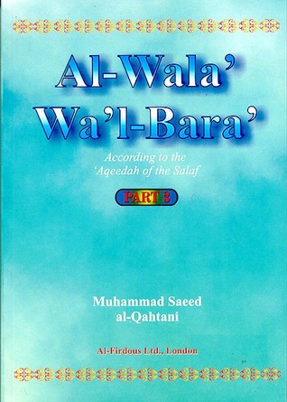 Al-Wala' wa'l-Bara': According to The 'Aqeedah of The Salaf - (Part 3)