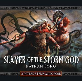 Slayer of the Storm God (Gotrek & Felix, #10.5)
