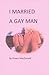 I Married a Gay Man