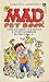 The Mad Pet Book: Care & Etiquette & Advice & Other Nonsense