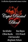 Cupid Painted Blind by Liz Schulte