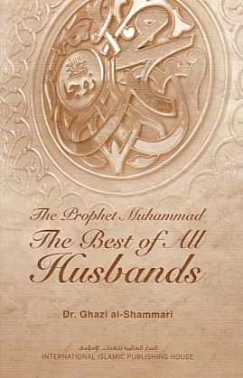 The Prophet Muhammad: The Best of All Husbands (Hardcover)
