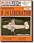 Consolidated B 24 Liberator   Warbird Tech Vol. 1