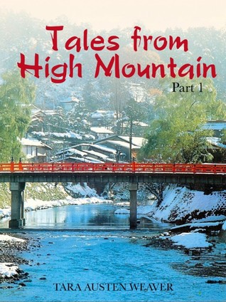 Tales from High Mountain: Stories and Recipes from a Life in Japan, Part I