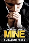 Making You Mine by Elizabeth Reyes