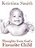 Thoughts from God's Favorite Child by Kristina     Smith