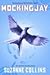 Mockingjay by Suzanne Collins
