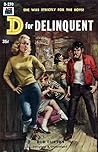 D for Delinquent