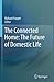 The Connected Home: The Future of Domestic Life