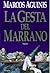 La Gesta del marrano by Marcos Aguinis La Gesta del marrano by Marcos Aguinis