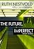 Future, Imperfect: Six Dystopian Short Stories