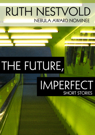 Future, Imperfect: Six Dystopian Short Stories (Kindle Edition)