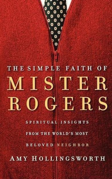 The Simple Faith of Mister Rogers