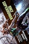 Only Superhuman by Christopher L. Bennett