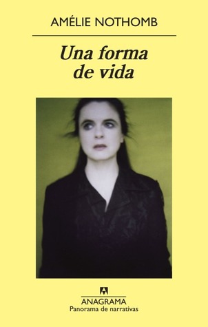 Portada de Una forma de vida, de Amélie Nothomb