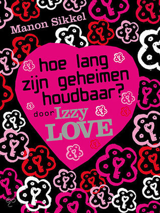 Hoe lang zijn geheimen houdbaar? Door Izzy Love