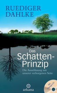 Das Schatten-Prinzip: Die Aussöhnung mit unserer verborgenen Seite (Hardcover)