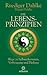 Die Lebensprinzipien: Wege zu Selbsterkenntnis, Vorbeugung und Heilung