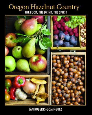 Oregon Hazelnut Country: The Food, the Drink, the Spirit (Paperback)