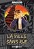 La Ville Sans Rue