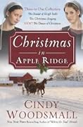 Christmas in Apple Ridge: Three-in-One Collection: The Sound of Sleigh Bells, The Christmas Singing, The Dawn of Christmas
