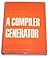 A Compiler Generator (Prentice-Hall Series in Automatic Computation)