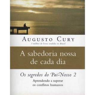A Sabedoria Nossa De Cada Dia   Os Segredos Do Pai Nosso 2 (Paperback)