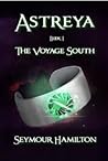 Astreya, Book I: The Voyage South Astreya, Book I: The Voyage South