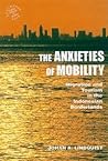 The Anxieties of Mobility by Johan A. Lindquist