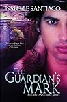 The Guardian's Mark by Isabelle Santiago