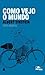 Como Vejo o Mundo
