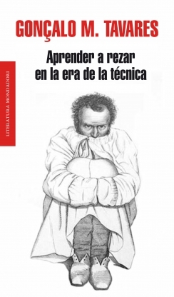 Portada de Aprender a rezar en la era de la técnica, de Gonçalo M. Tavares