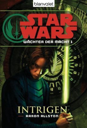 Intrigen (Star Wars: Wächter der Macht, #1)