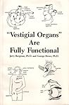 Vestigial Organs Are Fully Functional: A History and Evaluation of the Vestigial Organ Origins Concept (Creation Research Society Monograph Ser) Vestigial Organs Are Fully Functional: A History and Evaluation of the Vestigial Organ Origins Concept (Creation Research Society Monograph Ser)