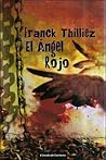 El ángel rojo by Franck Thilliez